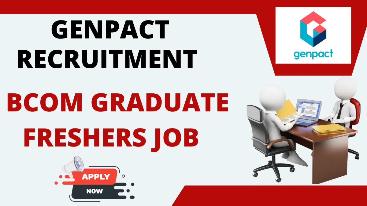 Genpact Recruitment for BCom Graduate Freshers Jobs in Hyderabad