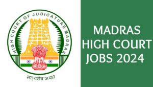 MADRAS HIGH COURT JOBS 2024