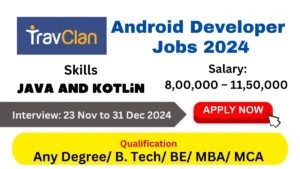 Android Developer Jobs 2024 TravClan Android Developer Careers