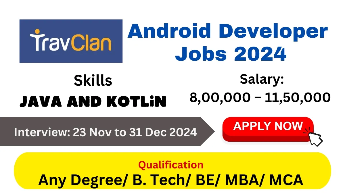 Android Developer Jobs 2024 TravClan Android Developer Careers