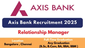 Axis Bank Relationship Manager Recruitment 2025