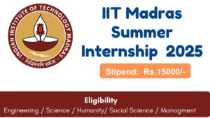 IIT Madras Summer Fellowship Programme 2025