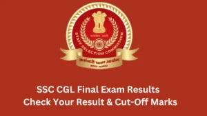 SSC CGL Final Exam Results 2025