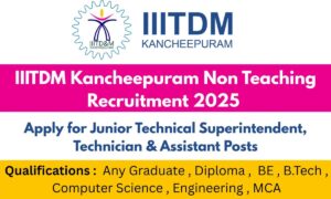IIITDM Kancheepuram Non Teaching Recruitment 2025