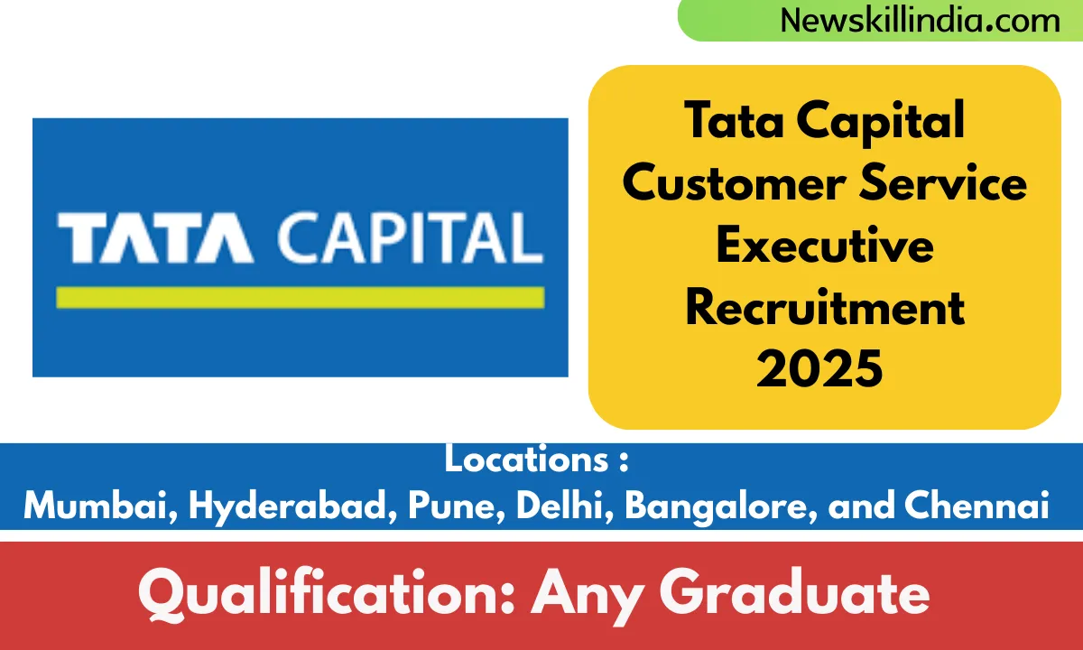 Tata Capital Customer Service Executive Recruitment 2025