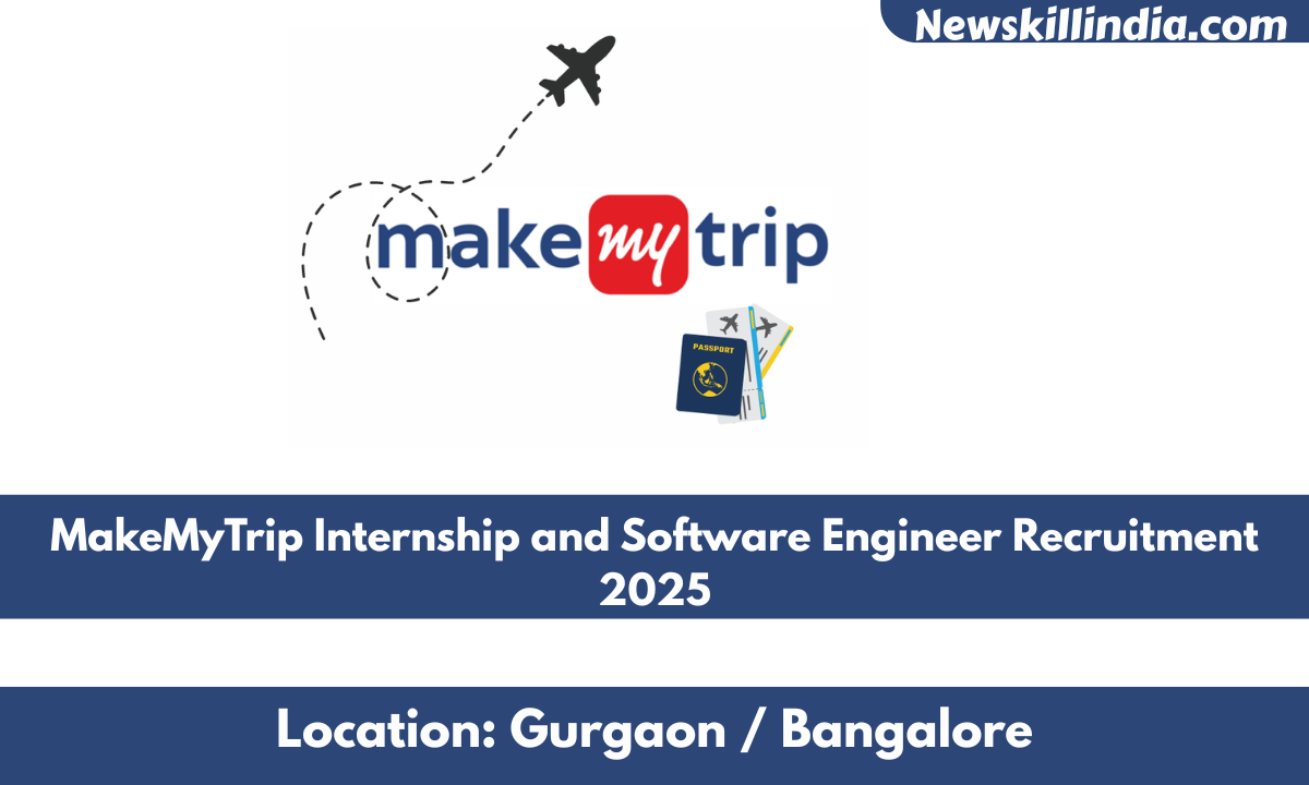 MakeMyTrip Internship and Software Engineer Recruitment 2025