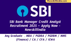 SBI Bank Manager Credit Analyst Recruitment 2025 – Apply Now - Newskillindia