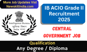 IB ACIO Grade II Recruitment 2025