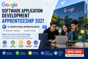 Google Software Application Development Apprenticeship 2027 – Apply for 12-Month Paid Apprenticeship in Bengaluru & Gurgaon