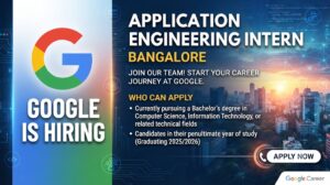 Google Recruitment for Graduates: Application Engineering Intern 2027 -Present Pursing is Also Eligible