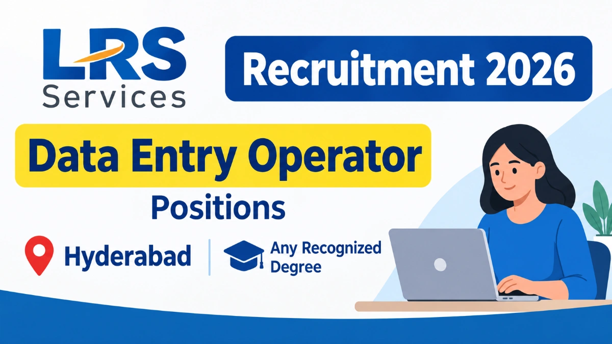LRS Services Hyderabad Data Entry Opeator Recruitment 2026