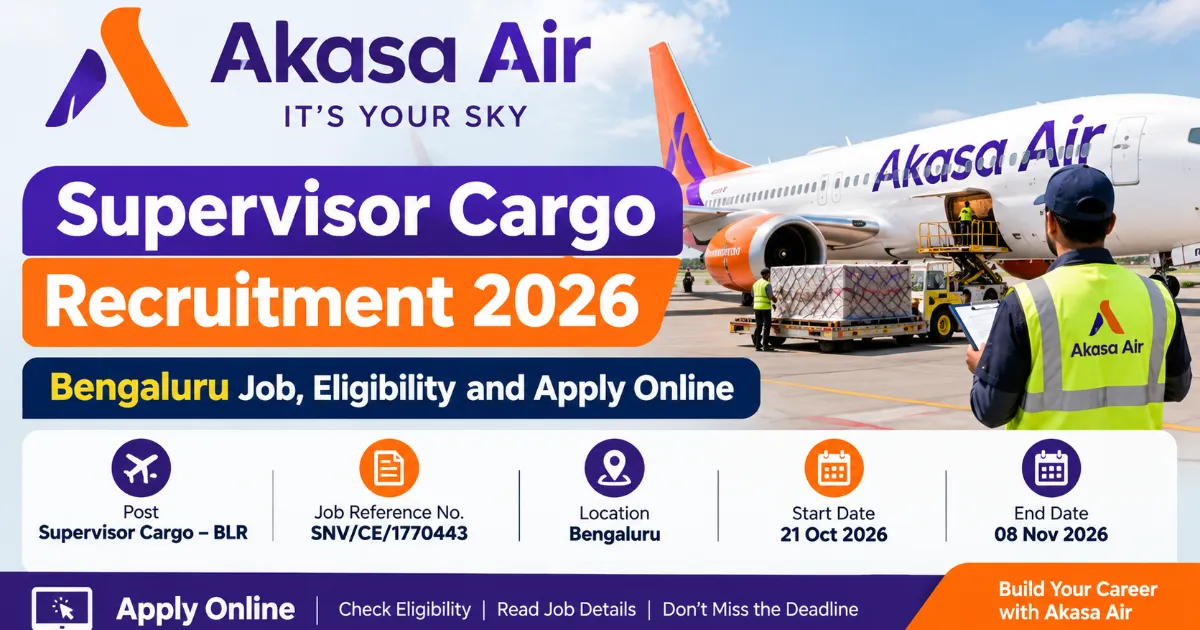 Akasa Air Supervisor Cargo Recruitment 2026: Bengaluru Job, Eligibility and Apply Online
