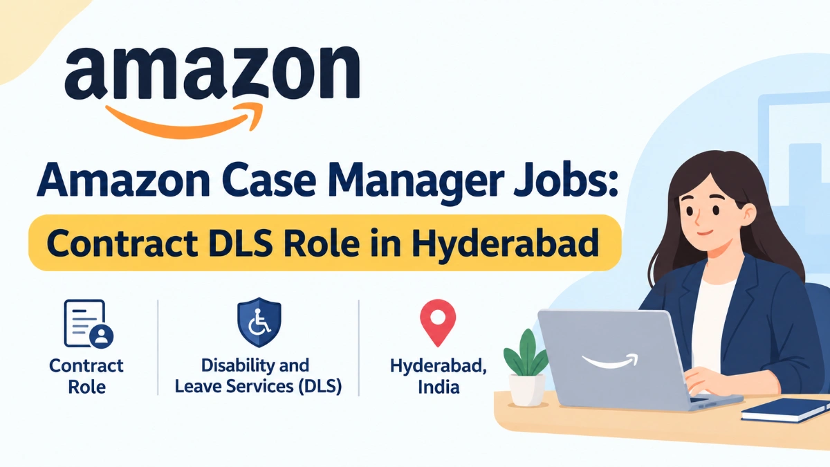 Amazon Case Manager Jobs: Contract DLS Role in Hyderabad