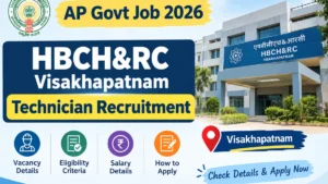 AP Govt Job 2026: HBCH&RC Visakhapatnam Technician Recruitment