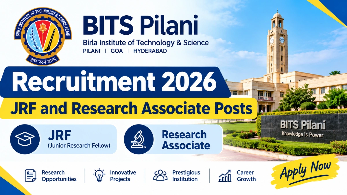 BITS Pilani Recruitment 2026: JRF and Research Associate Posts