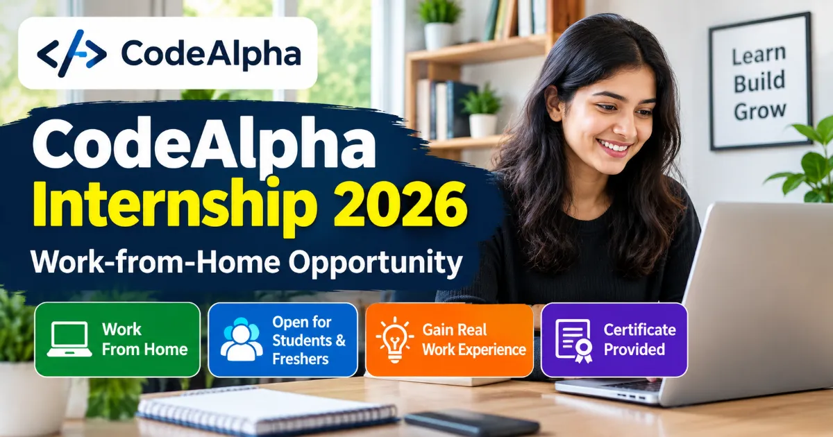 CodeAlpha Internship 2026: Work-from-Home Opportunity