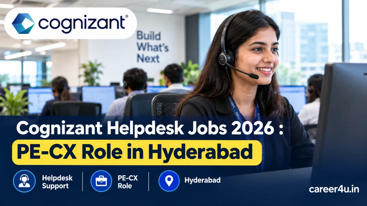 Cognizant Helpdesk Jobs 2026 : PE-CX Role in Hyderabad