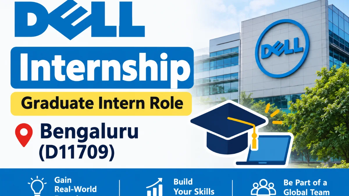 Dell Internship: Graduate Intern Role in Bengaluru (D11709)