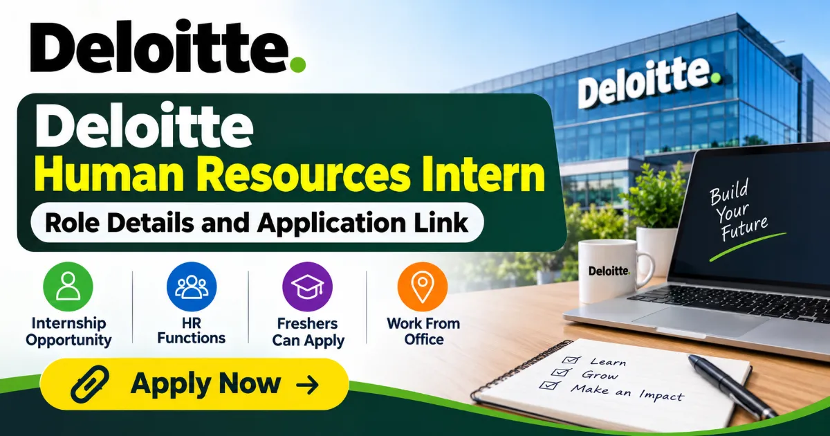 Deloitte Human Resources Intern : Role Details and Application Link