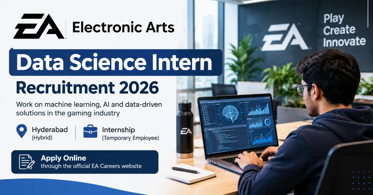 Electronic Arts Data Science Intern Recruitment 2026: Hyderabad Job, Eligibility and Apply Online
