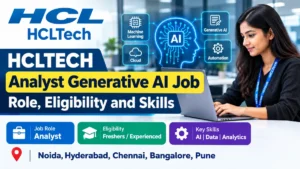 HCLTECH Analyst Generative AI Job: Role, Eligibility and Skills