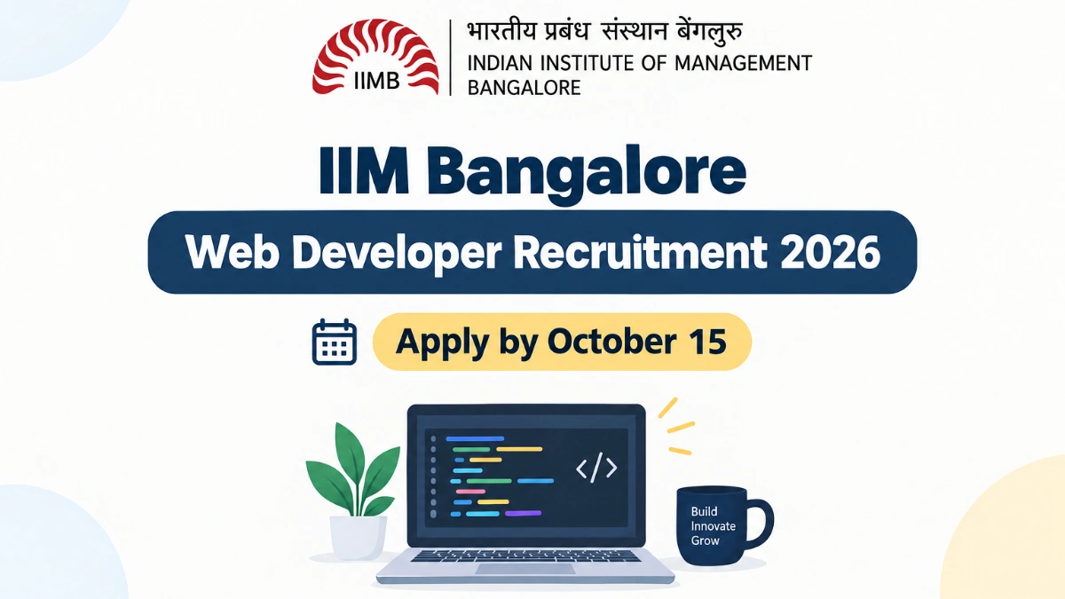 IIM Bangalore Web Developer Recruitment 2026: Apply by October 15