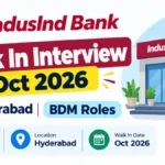 IndusInd Bank Walk In Interview Oct 2026: Hyderabad BDM Roles