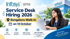 Infosys BPM Service Desk Hiring 2026: Bengaluru Walk-In on 14 October