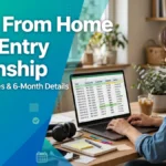 Work From Home Data Entry Internship: Eligibility, Duties and 6-Month Details