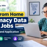Work From Home Pharmacy Data Entry Jobs : Role, Duties and Application